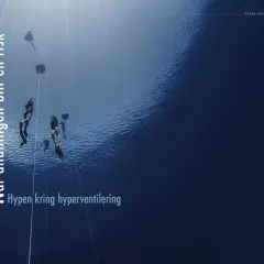 Fridykare nära ytan, där andningen blir en risk. Texten "Hypen kring hyperventilering" syns.